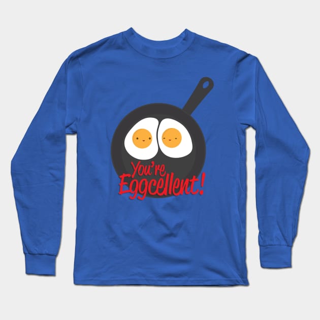 You're Eggcellent! Long Sleeve T-Shirt by LucyL96